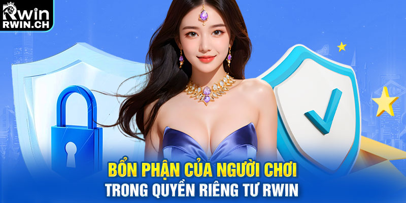 Bổn phận của người chơi trong quyền riêng tư RWIN