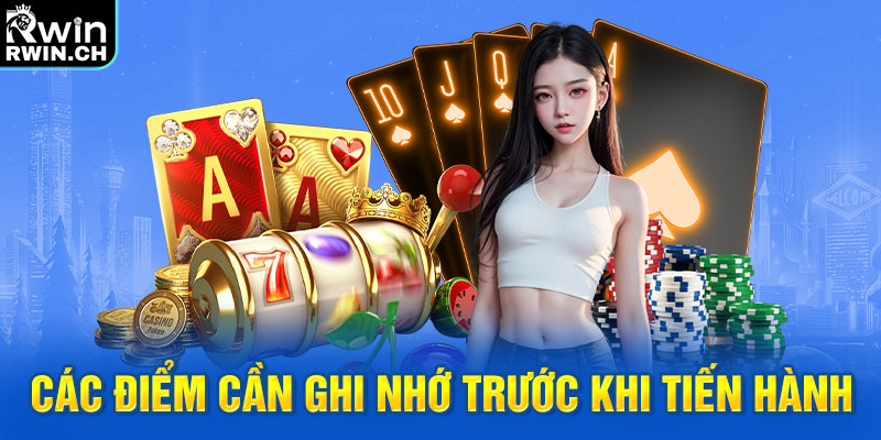 Các điểm cần ghi nhớ trước khi tiến hành