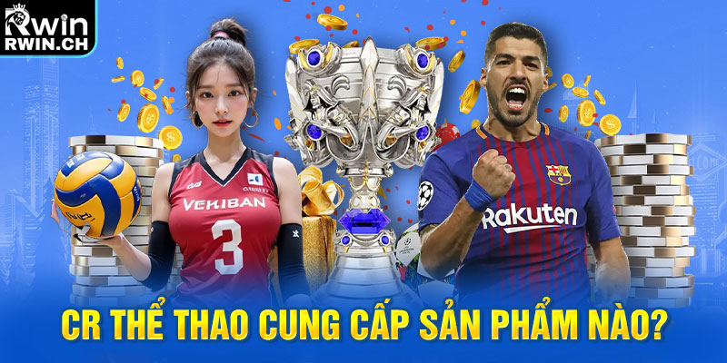 CR thể thao cung cấp sản phẩm nào?