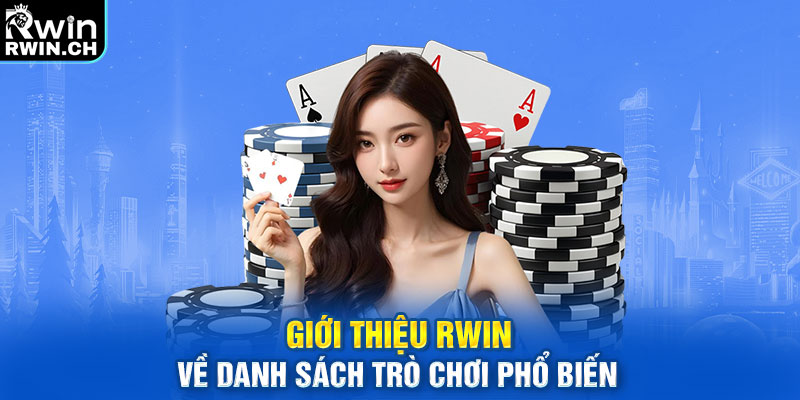 Giới thiệu RWIN về danh sách trò chơi phổ biến