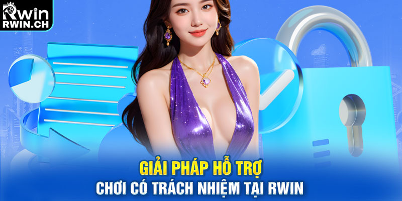 Giải pháp hỗ trợ chơi có trách nhiệm RWIN