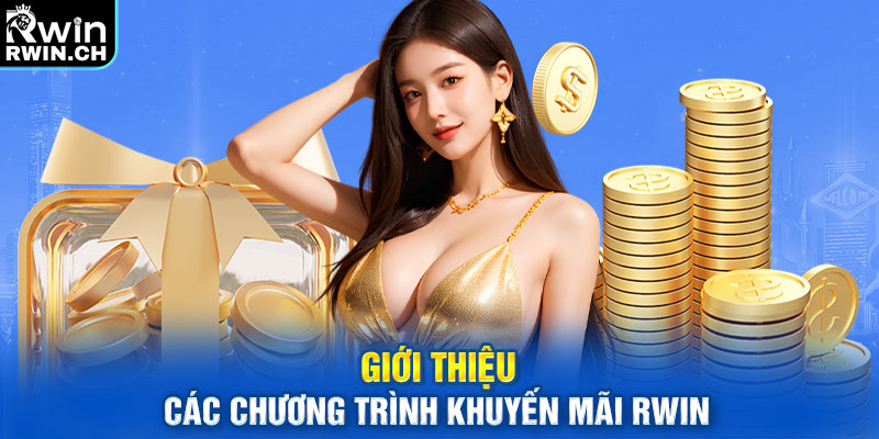 Giới thiệu các chương trình khuyến mãi RWIN 