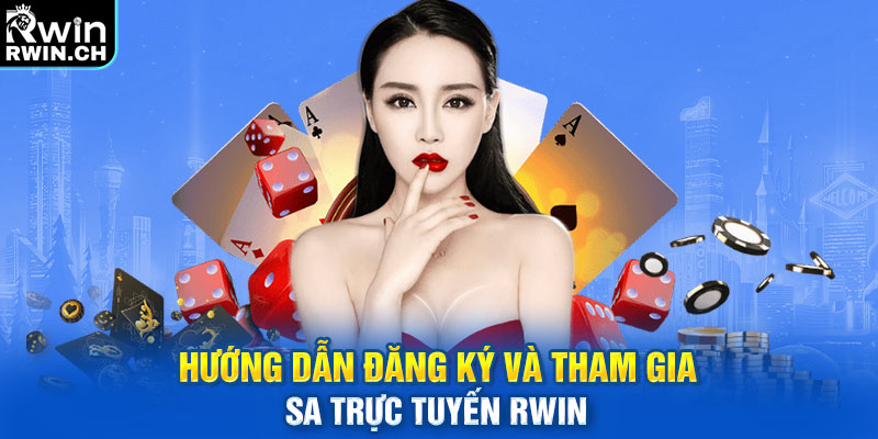 Hướng dẫn đăng ký và tham gia SA trực tuyến RWIN