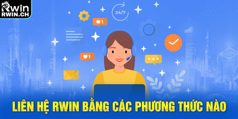 Liên hệ RWIN bằng các phương thức nào