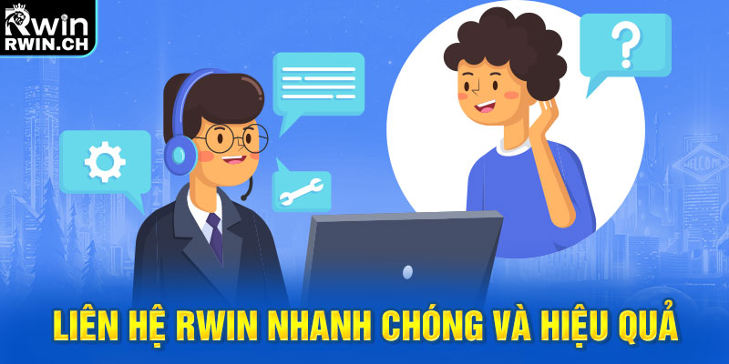 Liên hệ RWIN nhanh chóng và hiệu quả