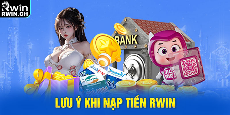 Lưu ý khi nạp tiền RWIN