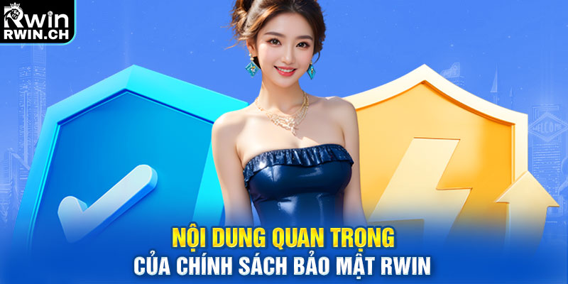 Nội dung quan trọng của chính sách bảo mật RWIN