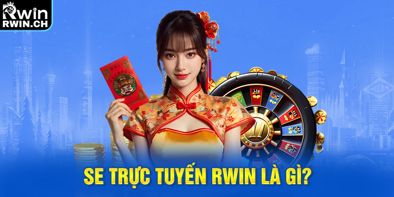 SE trực tuyến RWIN là gì?