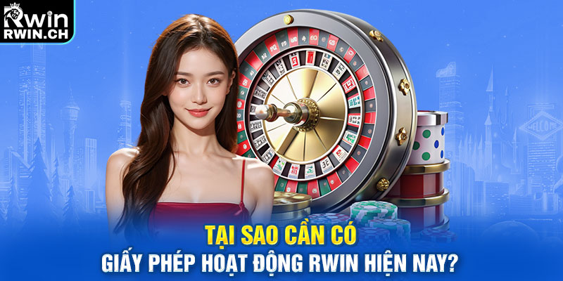 Tại sao cần có giấy phép hoạt động RWIN hiện nay?